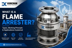 Flame arrester types, working principle and applications by Kuncham Controls